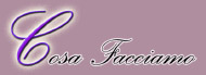 .. Cosa Facciamo ..